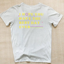 Load image into Gallery viewer, Hope You Have The Best Day Embroidery Tee Tween
